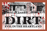 Dirt: Evil in the Heartland